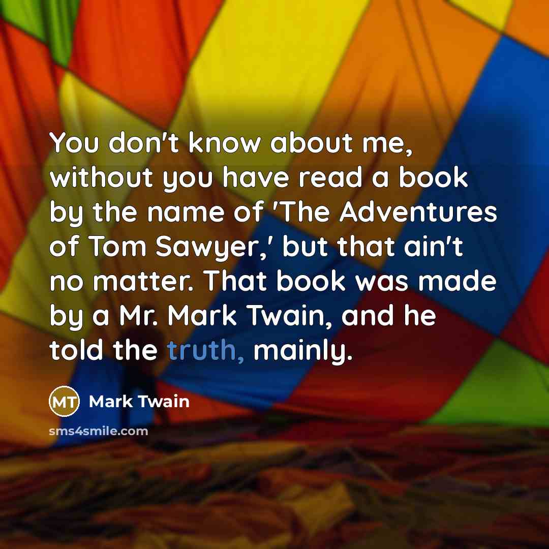 “You don't know about me, without you have read a…” quote by Mark Twain