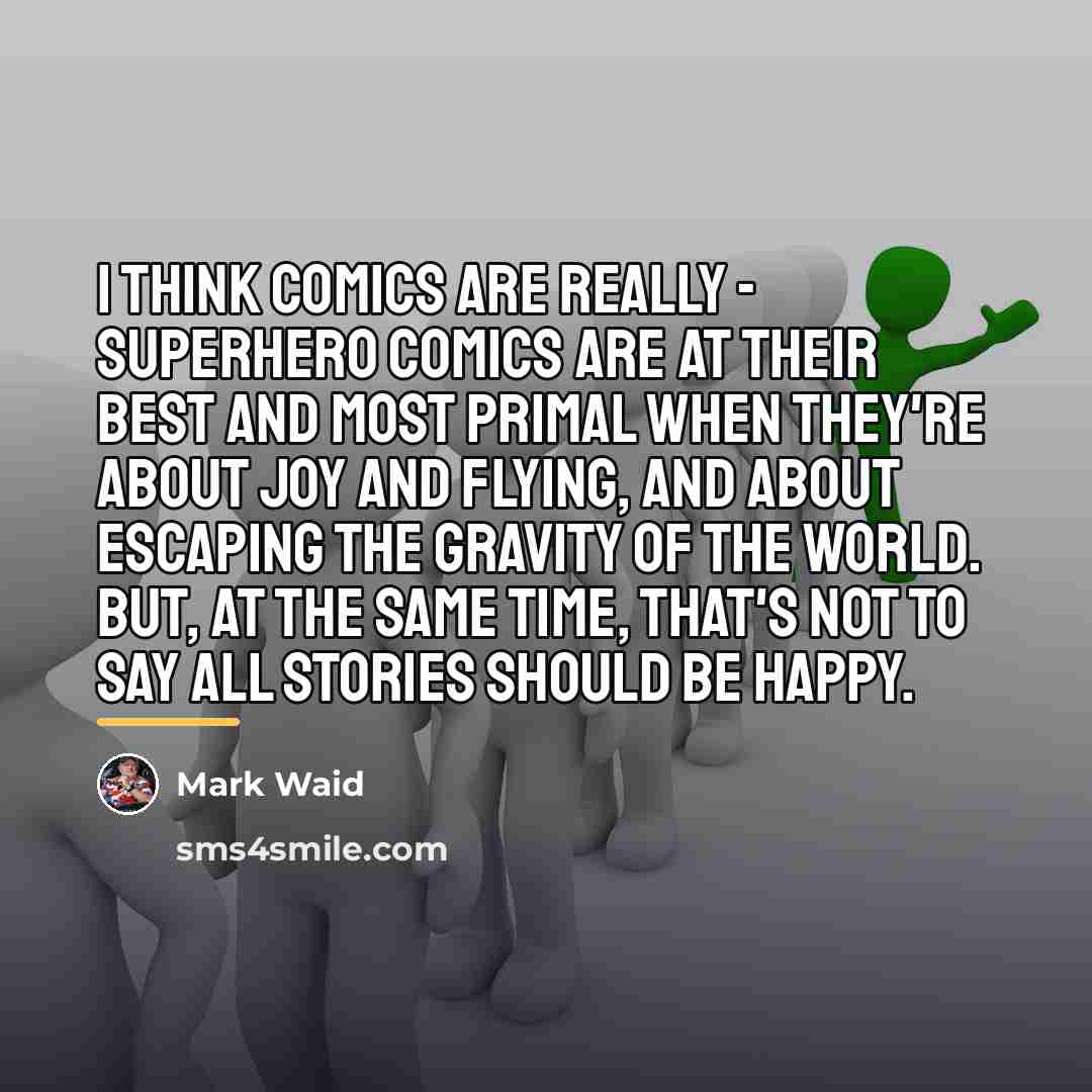 “I think comics are really - superhero comics are at…” quote by Mark Waid