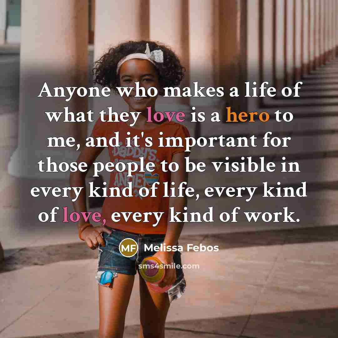 “Anyone who makes a life of what they love is…” quote by Melissa Febos