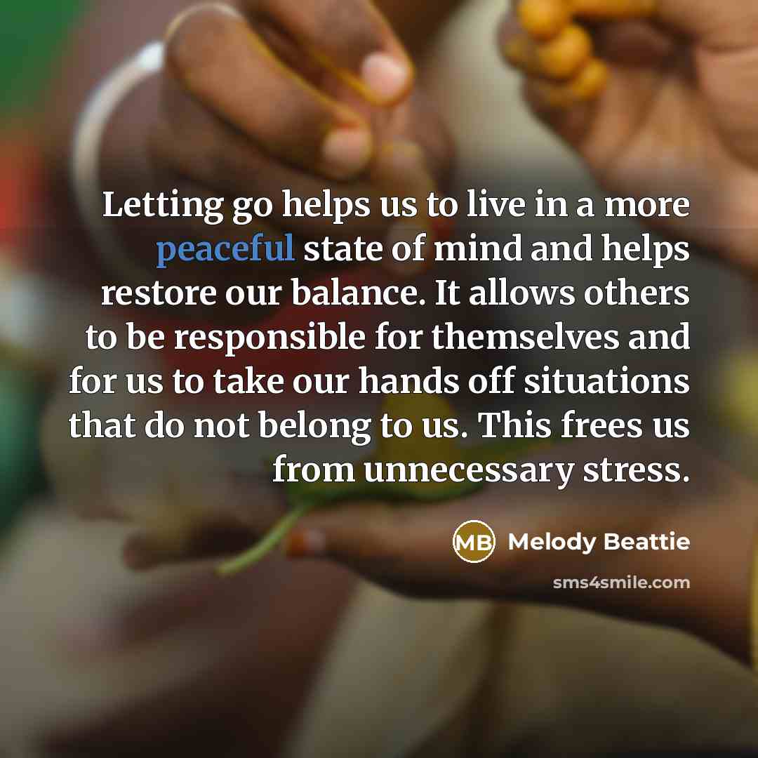 “Letting go helps us to live in a more peaceful…” quote by Melody Beattie