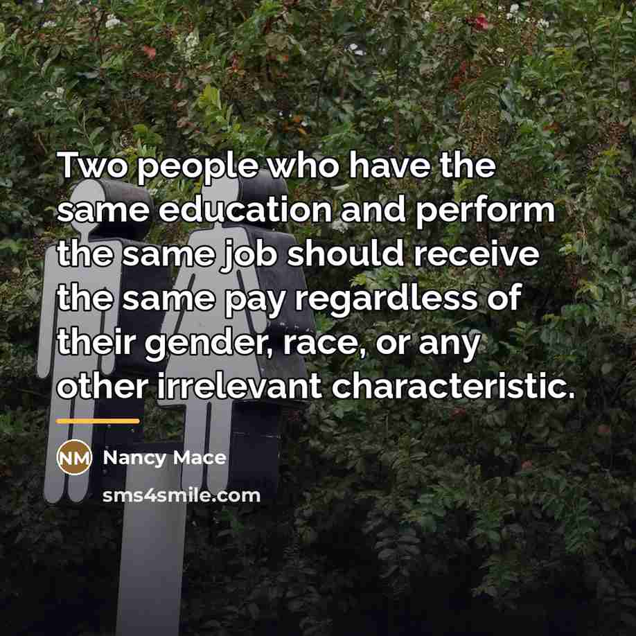 “Two people who have the same education and perform the…” quote by Nancy Mace