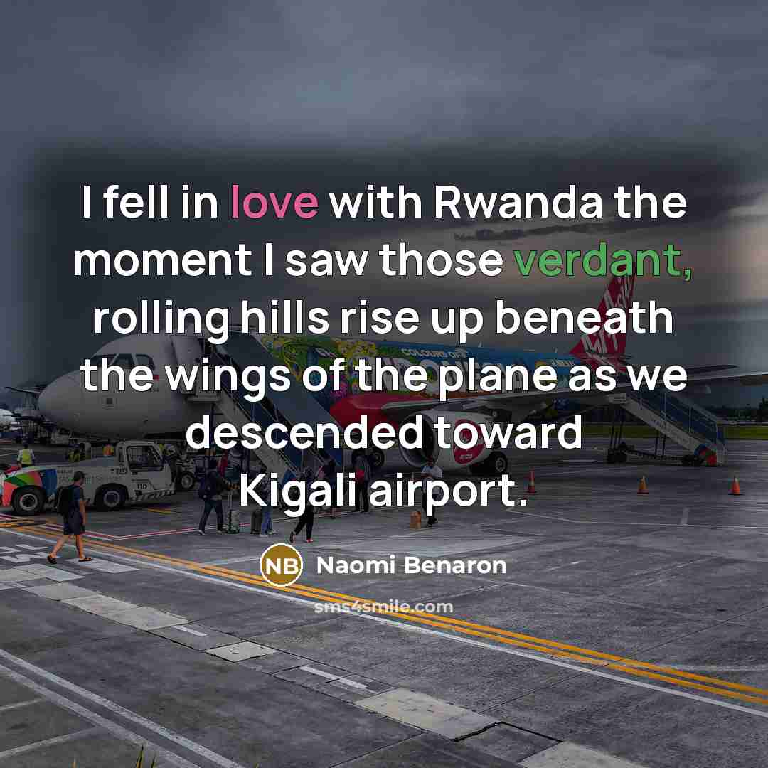 “I fell in love with Rwanda the moment I saw…” quote by Naomi Benaron