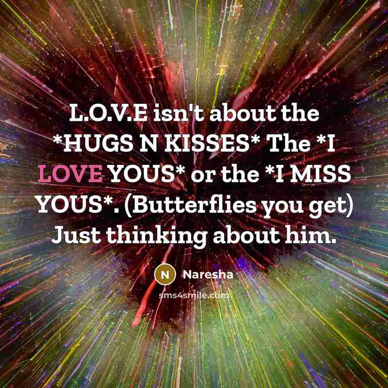 “L.O.V.E isn't about the *HUGS N KISSES* The *I LOVE…” quote by Naresha