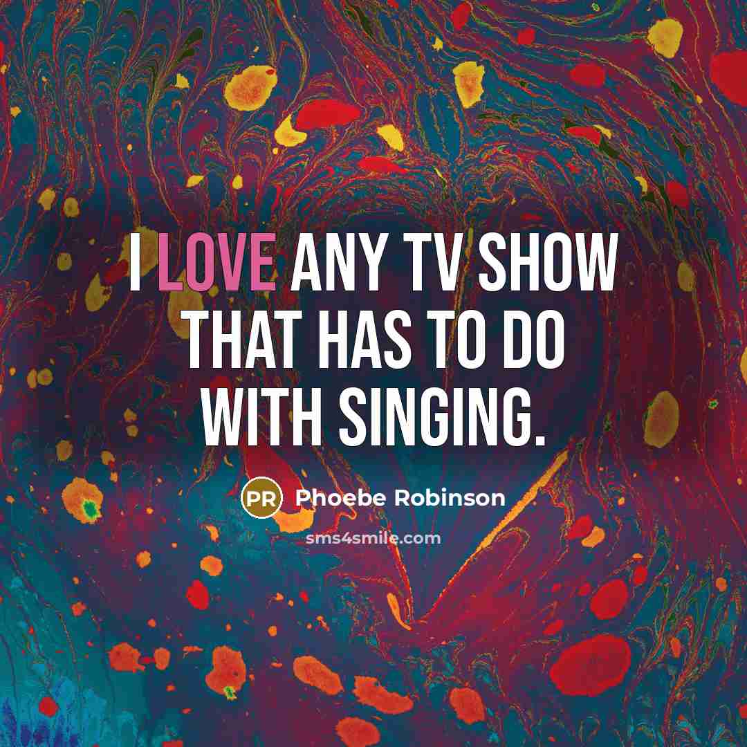 “I love any TV show that has to do with…” quote by Phoebe Robinson