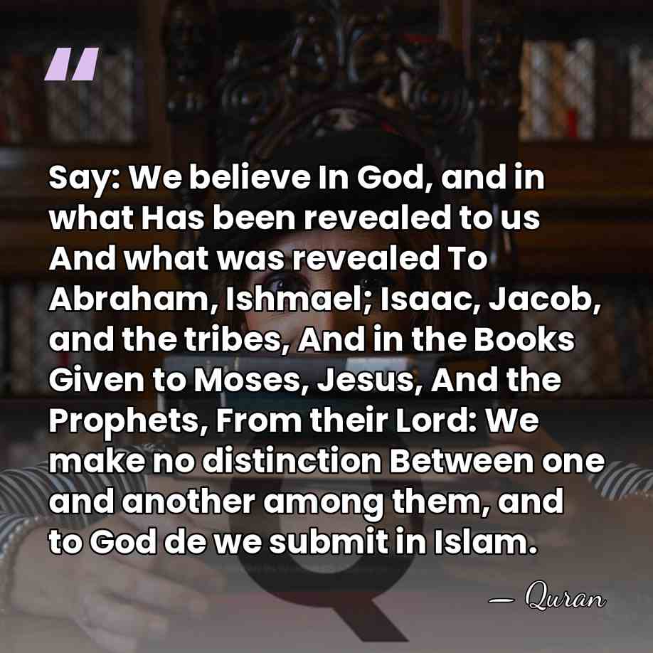 Say: We believe In God, and in what Has been revealed to&hellip; - Quran