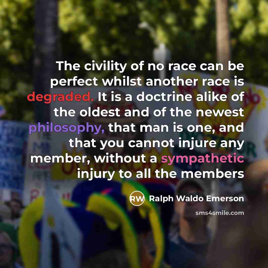 “The civility of no race can be perfect whilst another…” quote by Ralph Waldo Emerson