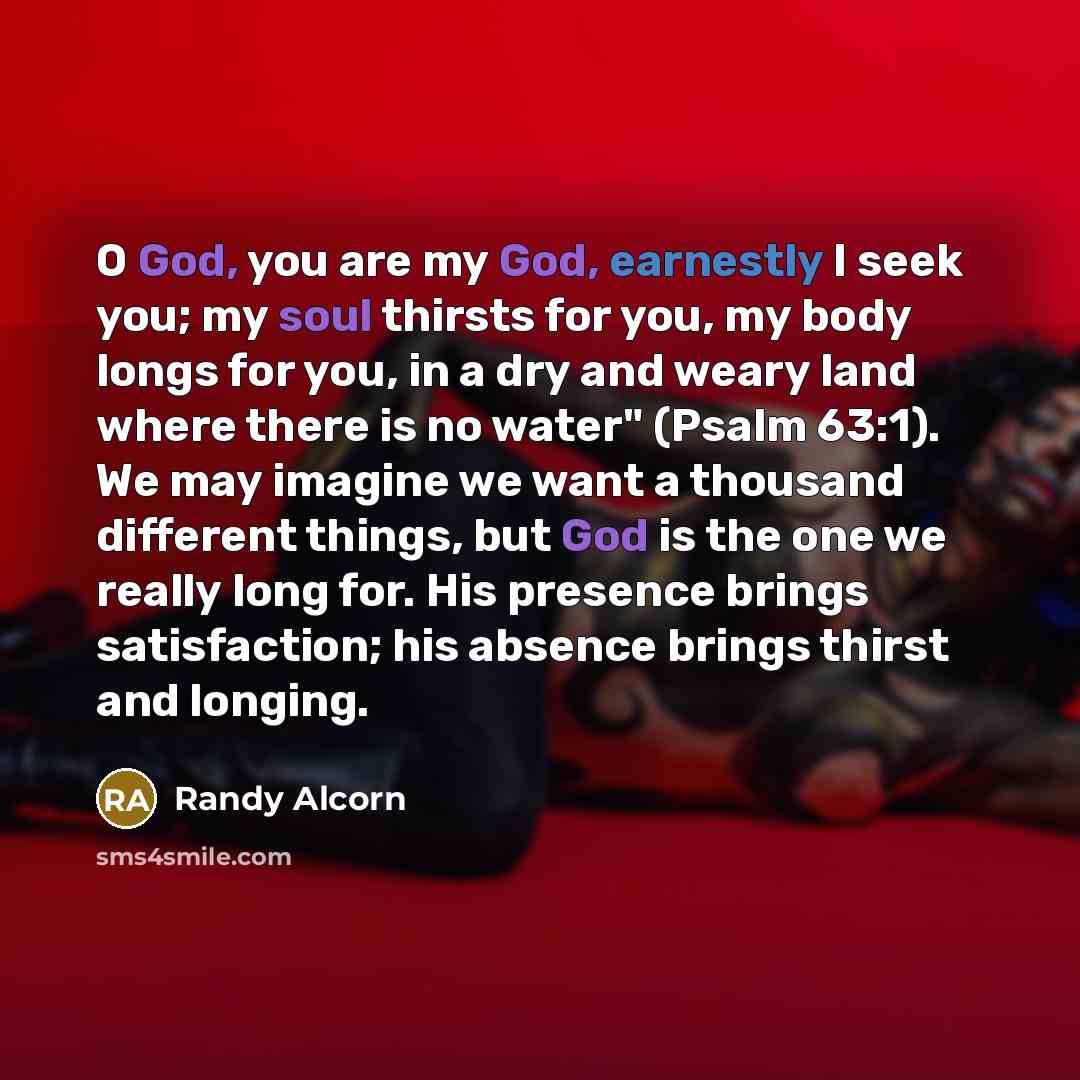 “O God, you are my God, earnestly I seek you;…” quote by Randy Alcorn