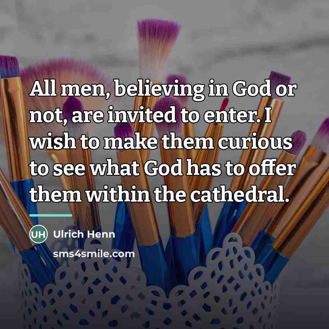 “All men, believing in God or not, are invited to…” quote by Ulrich Henn