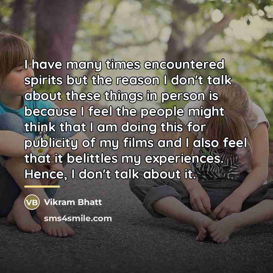 “I have many times encountered spirits but the reason I…” quote by Vikram Bhatt