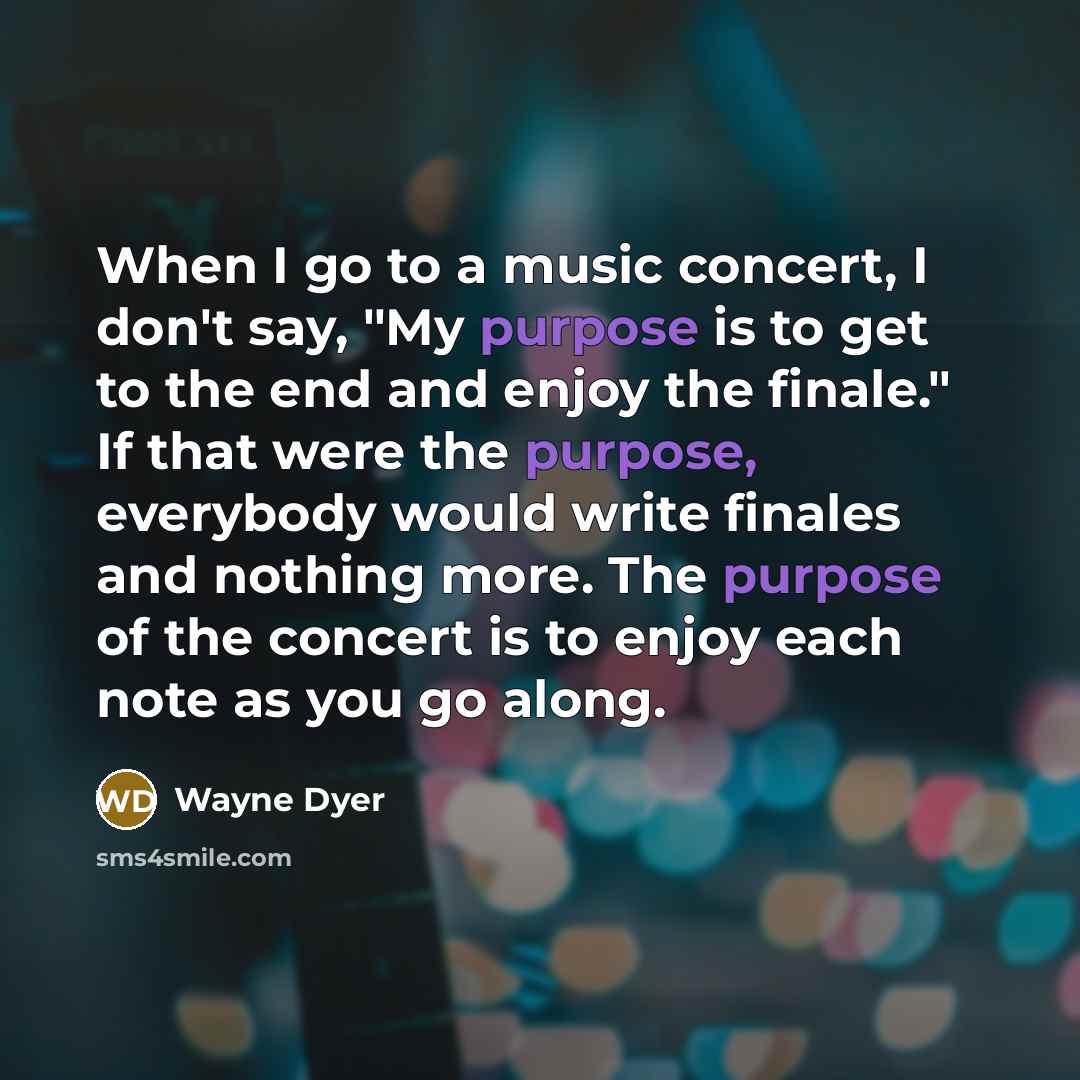 “When I go to a music concert, I don't say,…” quote by Wayne Dyer
