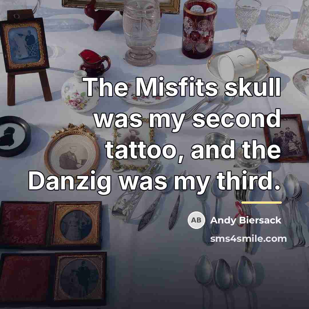 “The Misfits skull was my second tattoo, and the Danzig…” quote by Andy Biersack