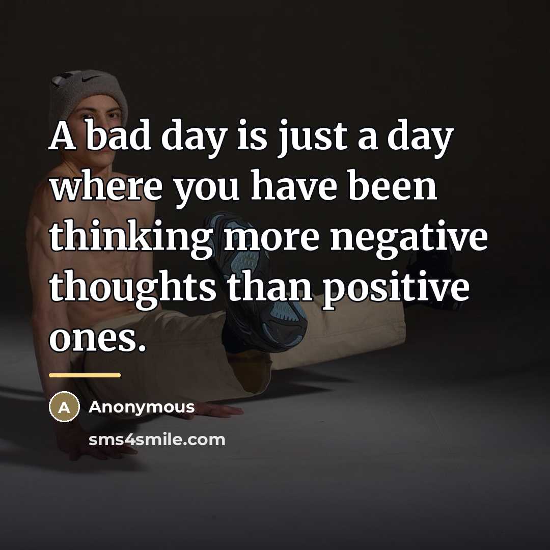 “A bad day is just a day where you have…” quote by Anonymous