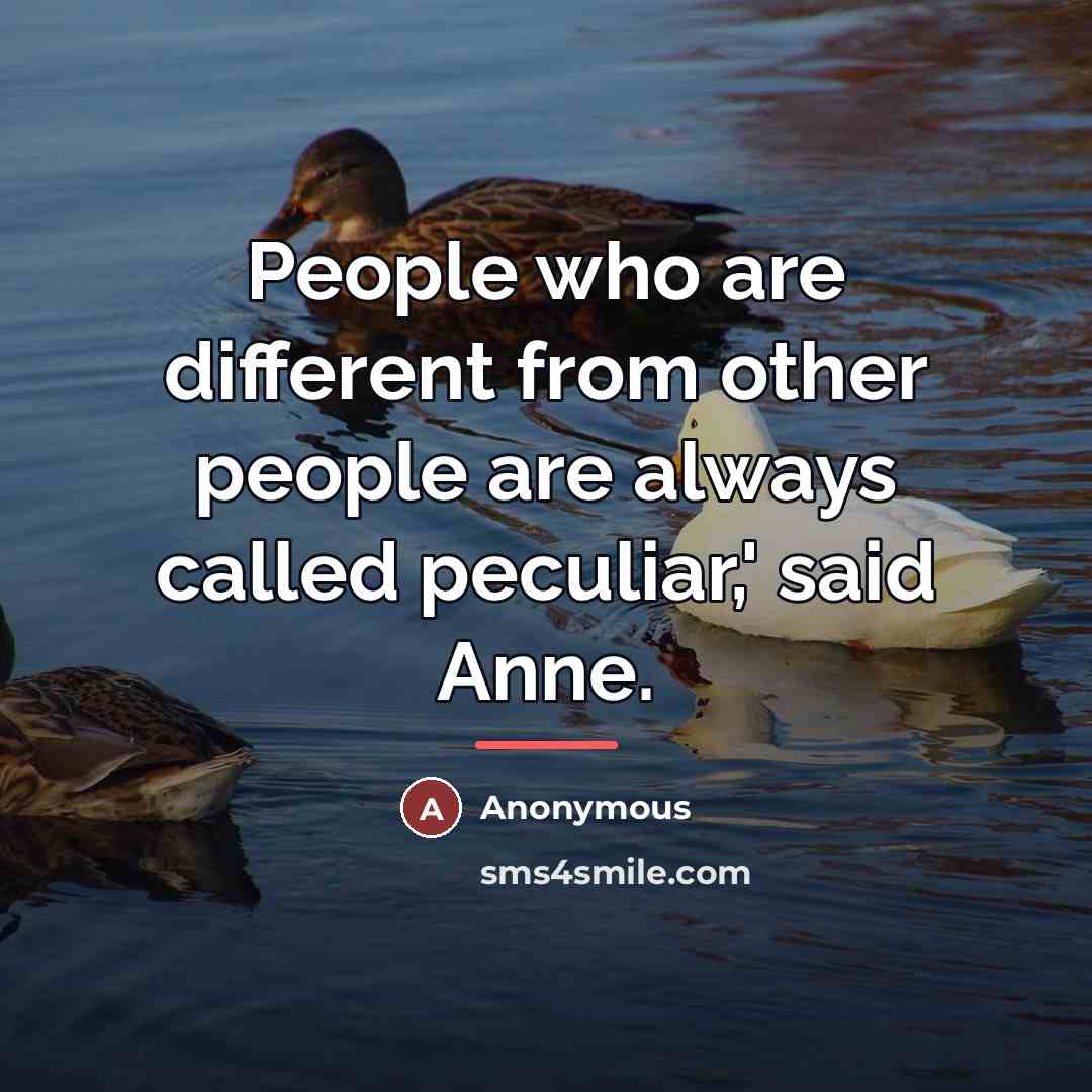 “People who are different from other people are always called…” quote by Anonymous
