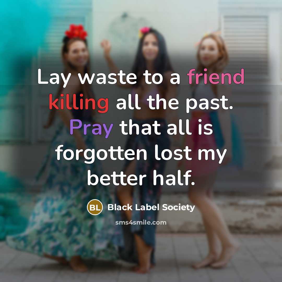 “Lay waste to a friend killing all the past. Pray…” quote by Black Label Society