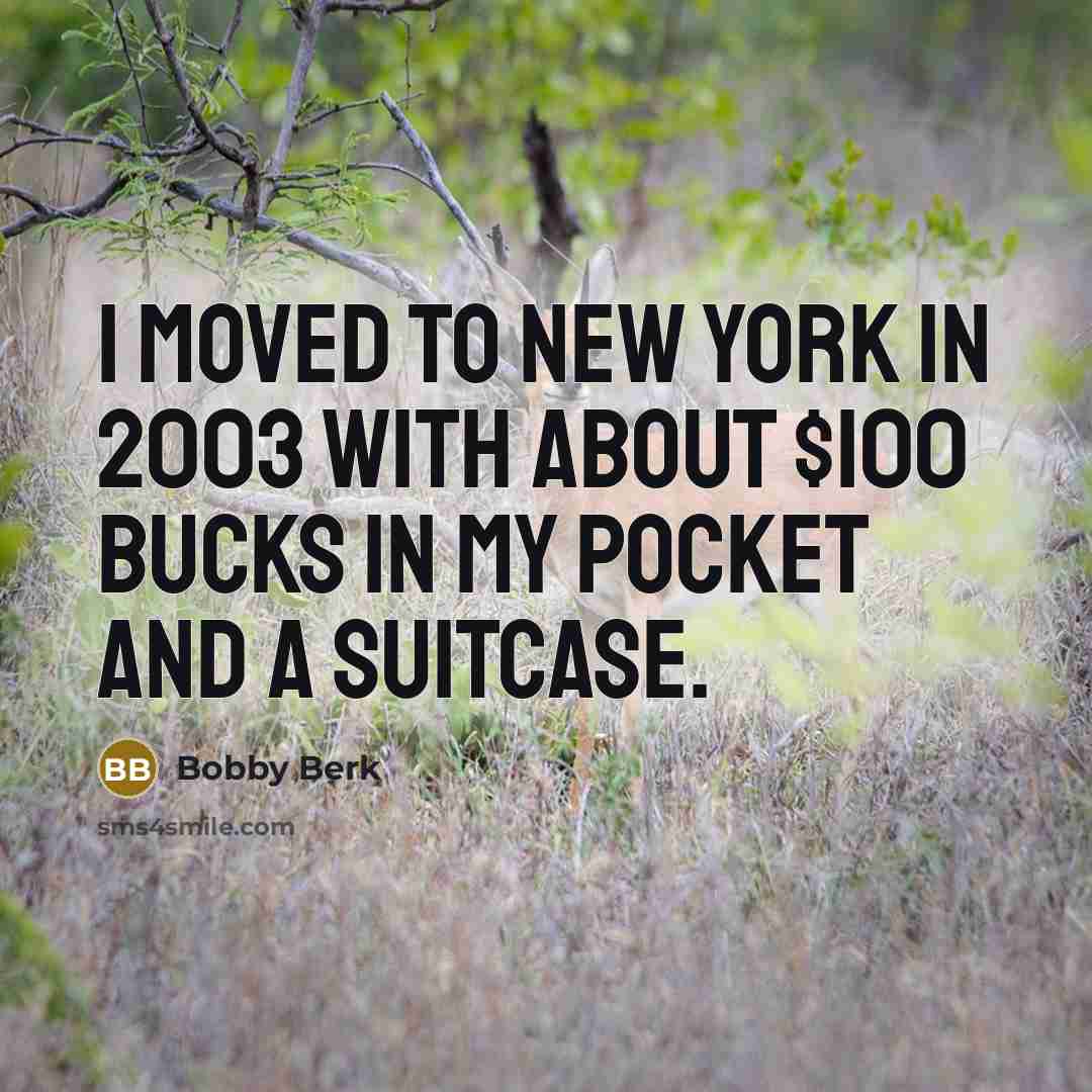 “I moved to New York in 2003 with about $100…” quote by Bobby Berk