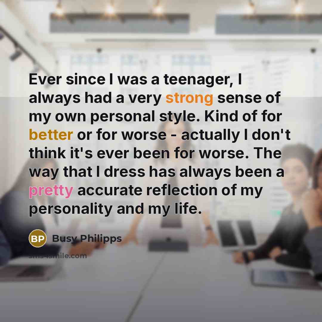 “Ever since I was a teenager, I always had a…” quote by Busy Philipps