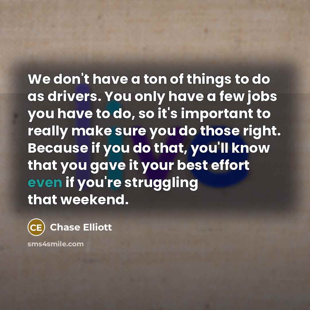 “We don't have a ton of things to do as…” quote by Chase Elliott