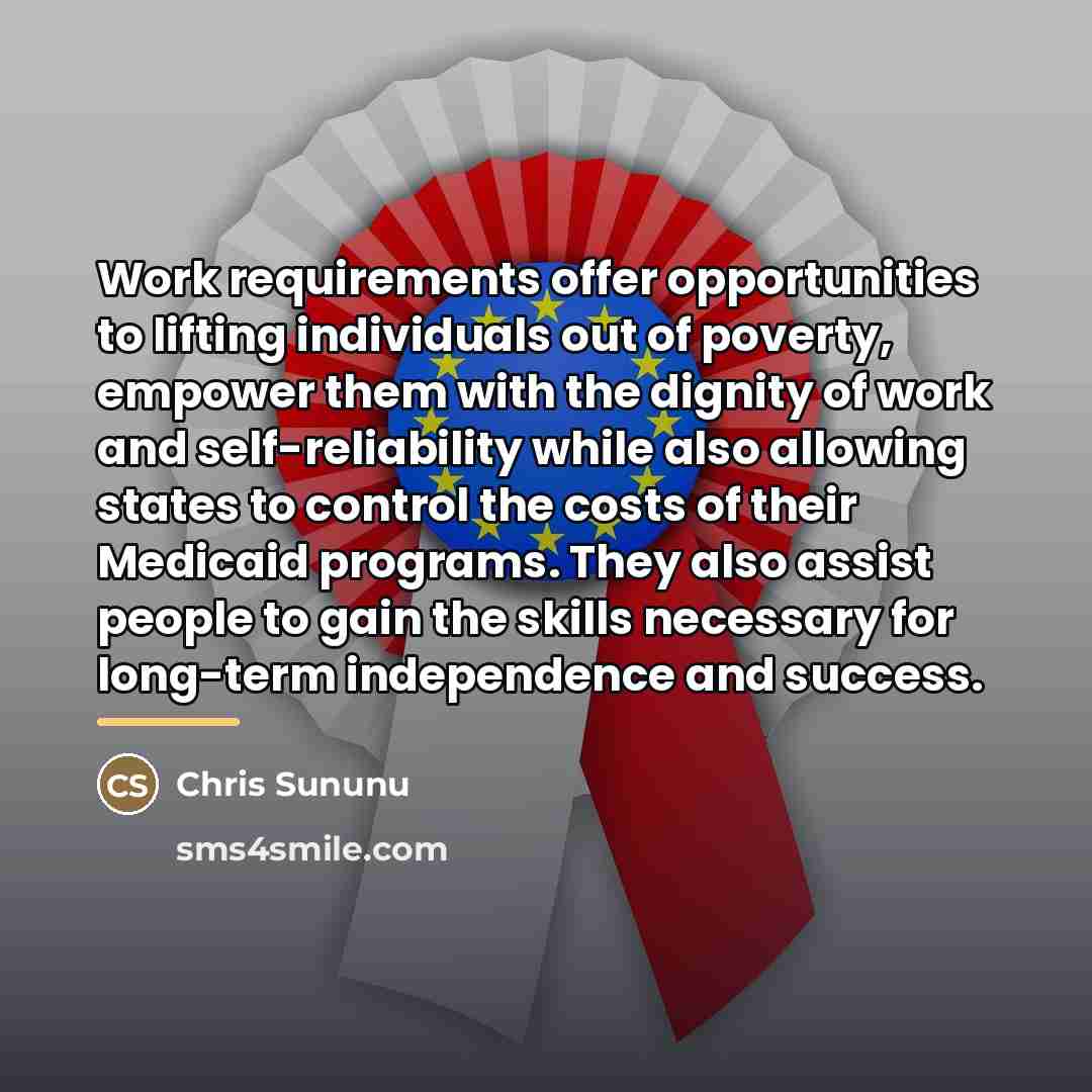 “Work requirements offer opportunities to lifting individuals out of poverty,…” quote by Chris Sununu