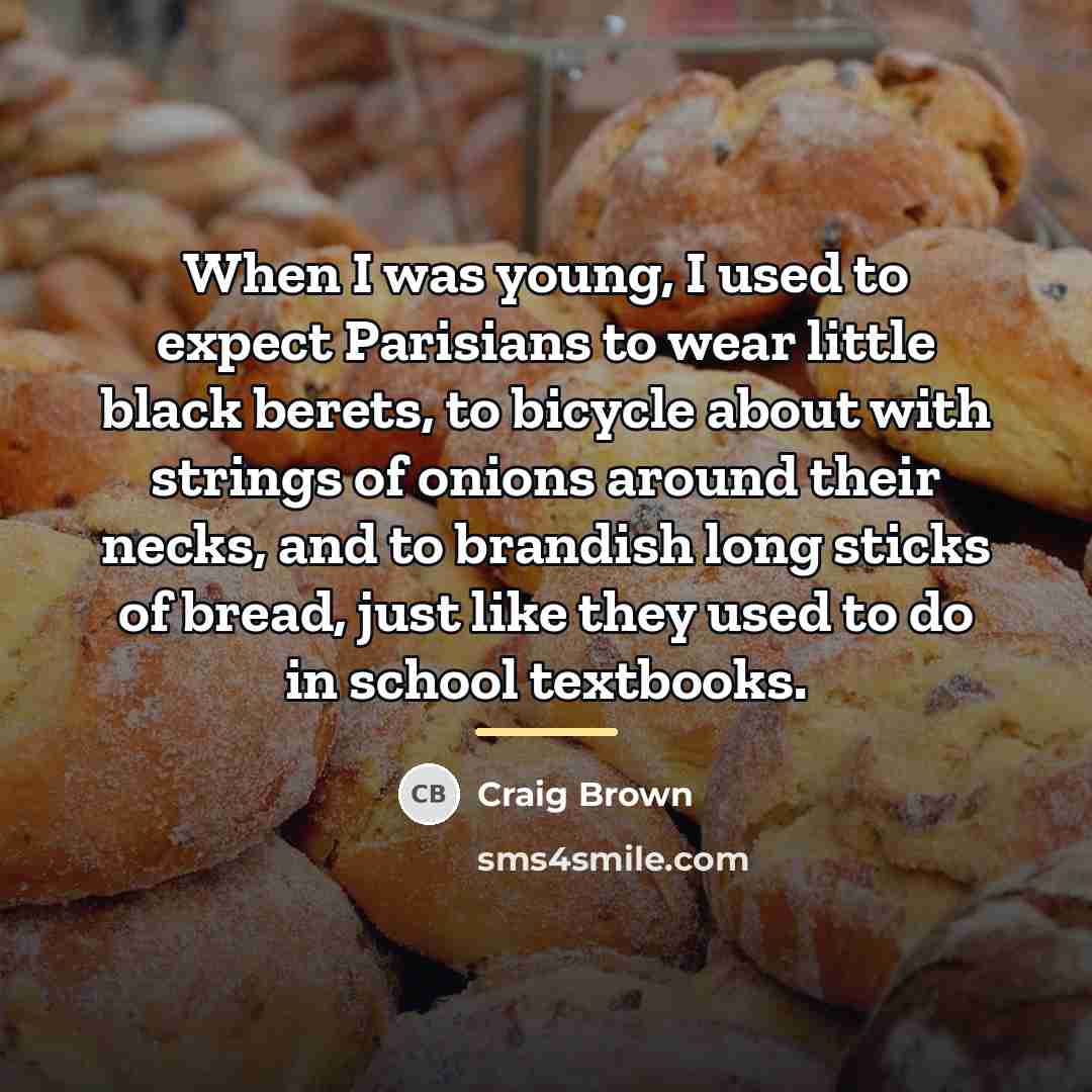 “When I was young, I used to expect Parisians to…” quote by Craig Brown