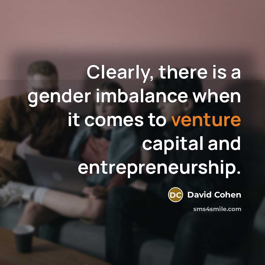 “Clearly, there is a gender imbalance when it comes to…” quote by David Cohen