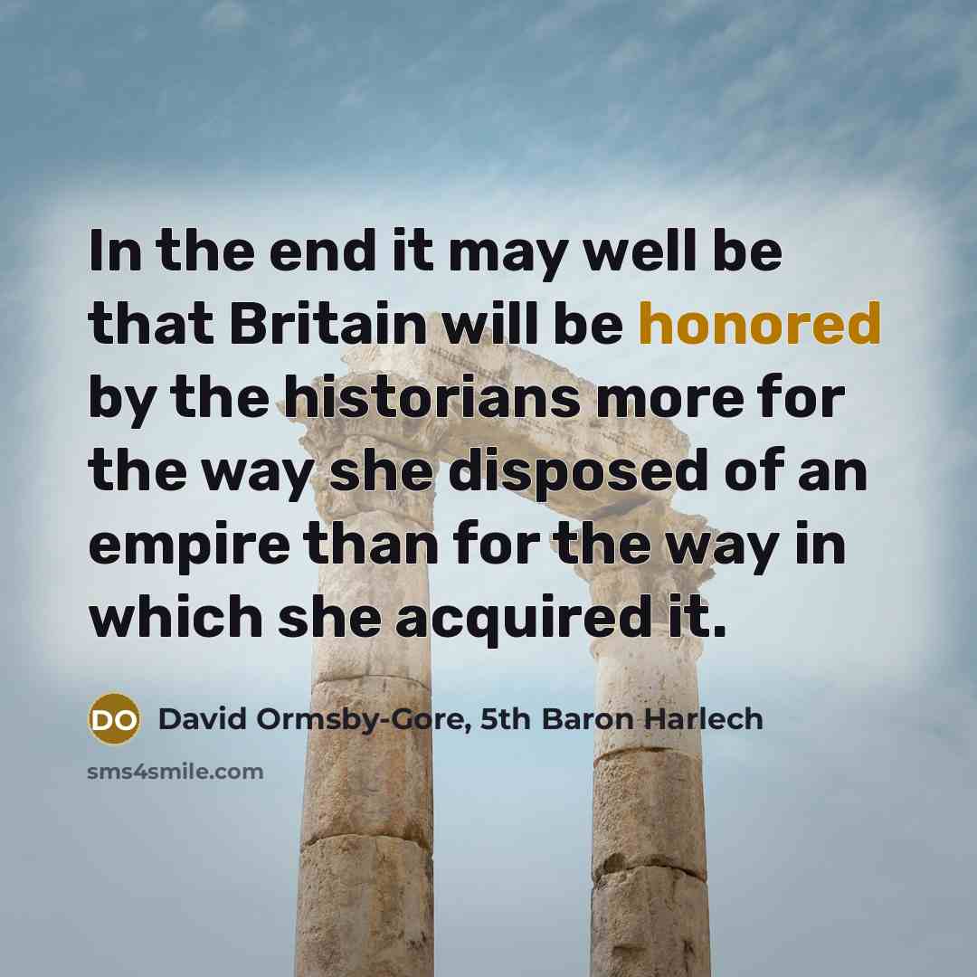 “In the end it may well be that Britain will…” quote by David Ormsby-Gore, 5th Baron Harlech