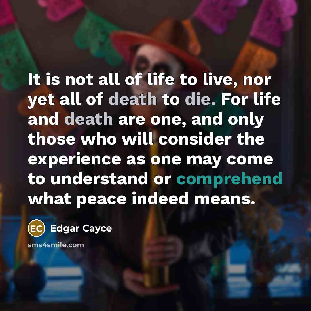 “It is not all of life to live, nor yet…” quote by Edgar Cayce