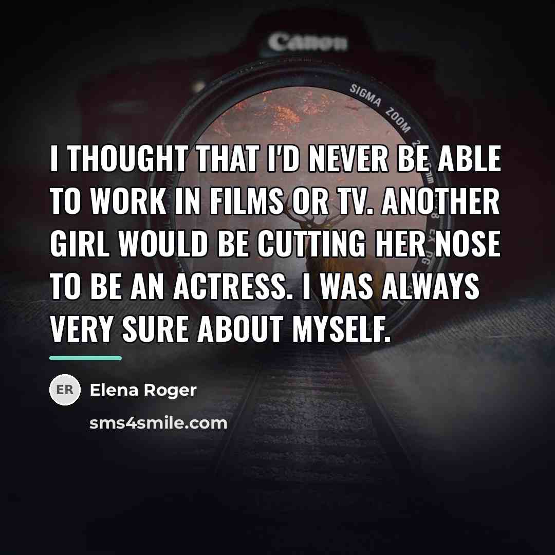 “I thought that I'd never be able to work in…” quote by Elena Roger