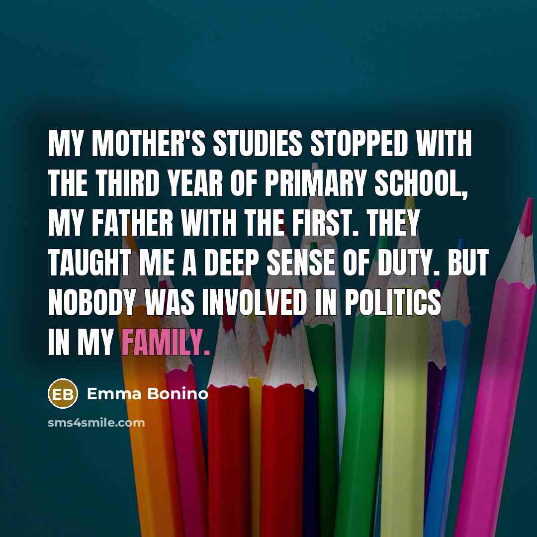 “My mother's studies stopped with the third year of primary…” quote by Emma Bonino