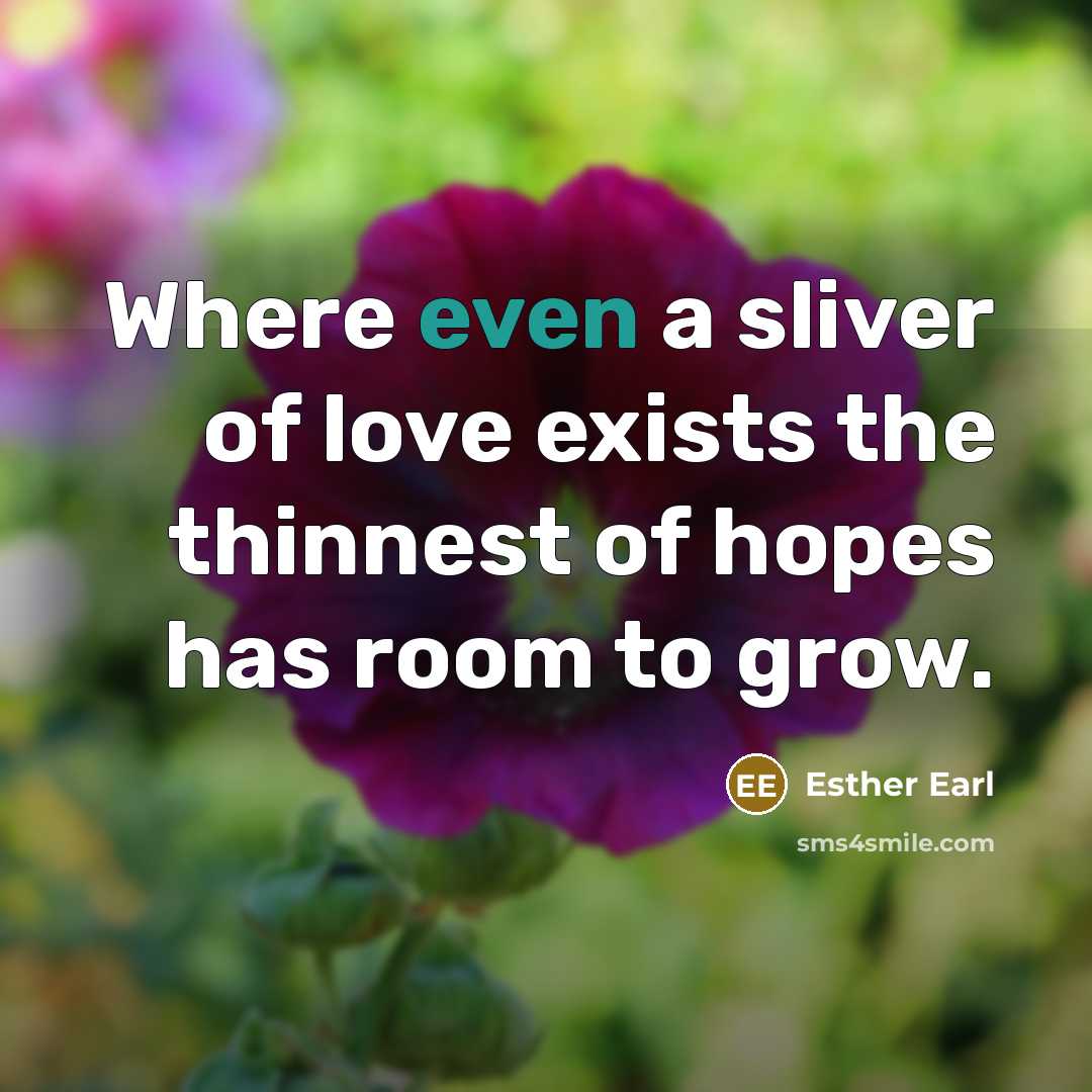 “Where even a sliver of love exists the thinnest of…” quote by Esther Earl
