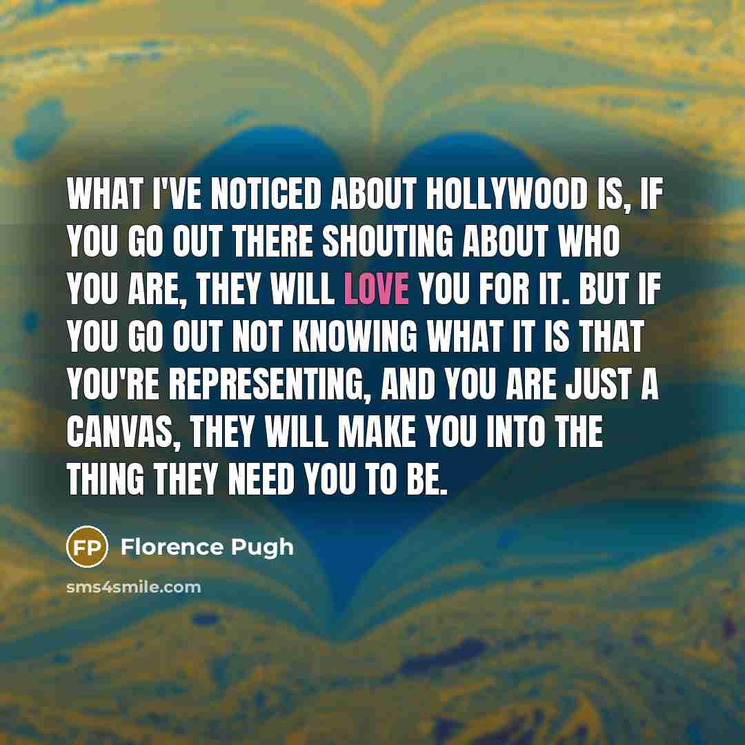 “What I've noticed about Hollywood is, if you go out…” quote by Florence Pugh