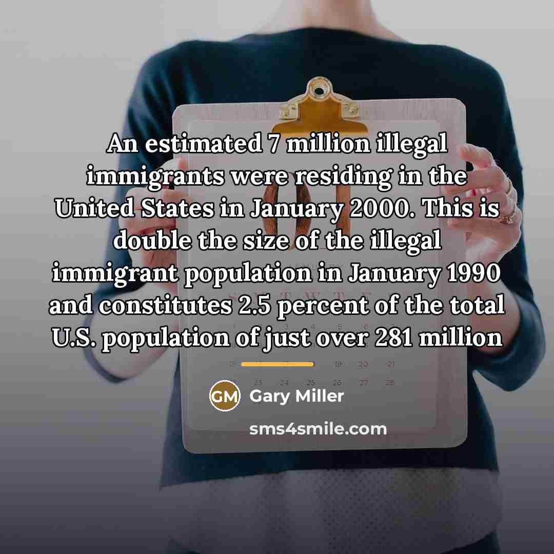 “An estimated 7 million illegal immigrants were residing in the…” quote by Gary Miller