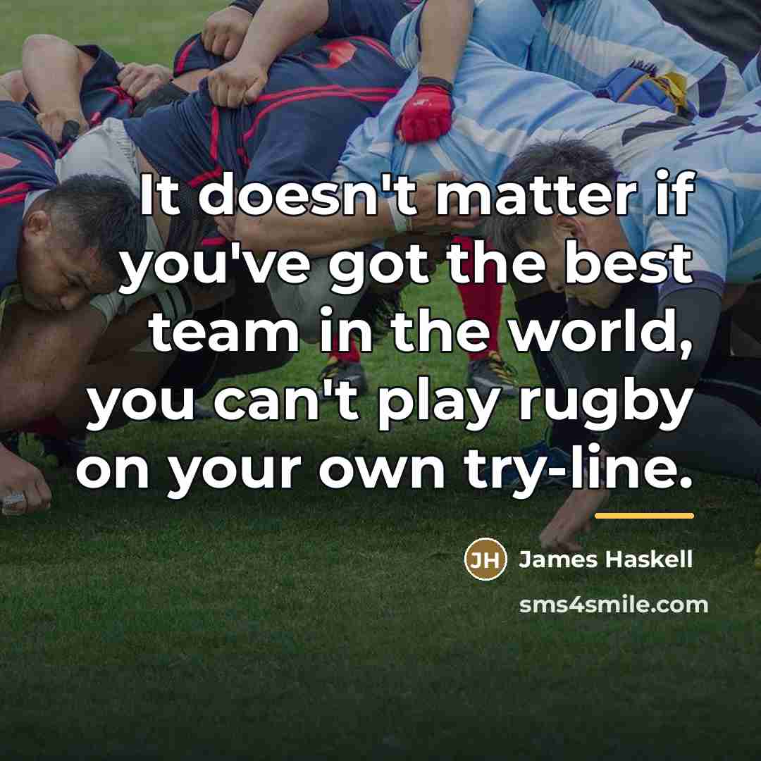 “It doesn't matter if you've got the best team in…” quote by James Haskell