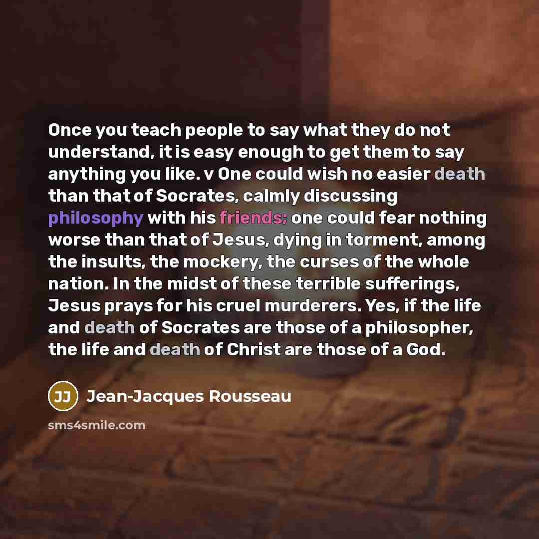 “Once you teach people to say what they do not…” quote by Jean-Jacques Rousseau