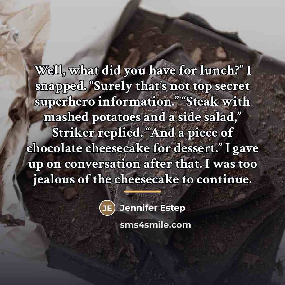 “Well, what did you have for lunch?” I snapped. “Surely…” quote by Jennifer Estep