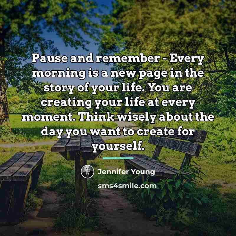 “Pause and remember - Every morning is a new page…” quote by Jennifer Young