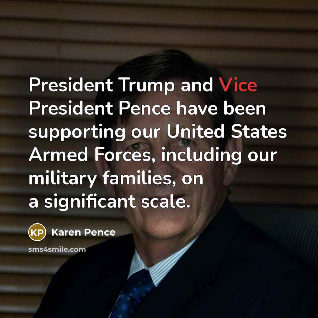 “President Trump and Vice President Pence have been supporting our…” quote by Karen Pence