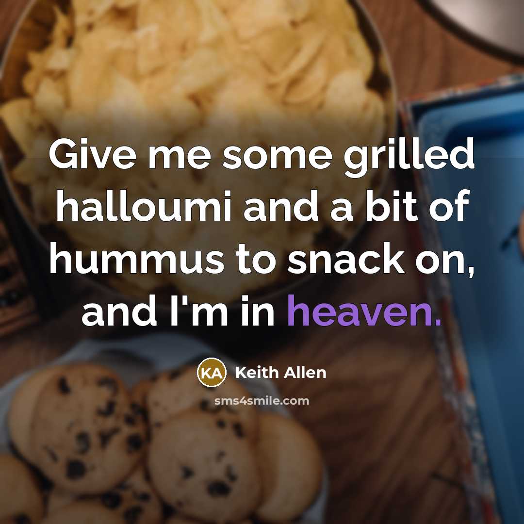 “Give me some grilled halloumi and a bit of hummus…” quote by Keith Allen