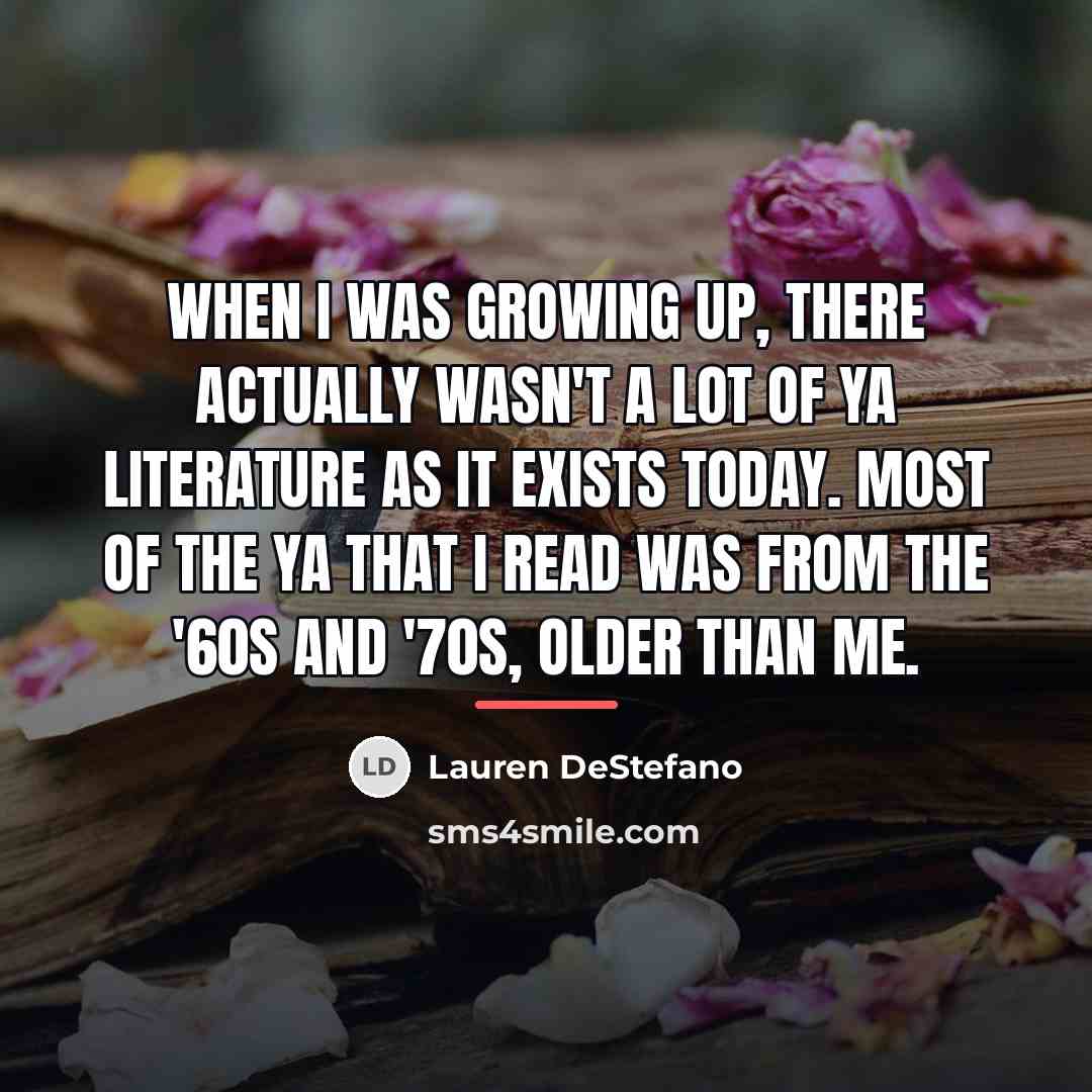 “When I was growing up, there actually wasn't a lot…” quote by Lauren DeStefano