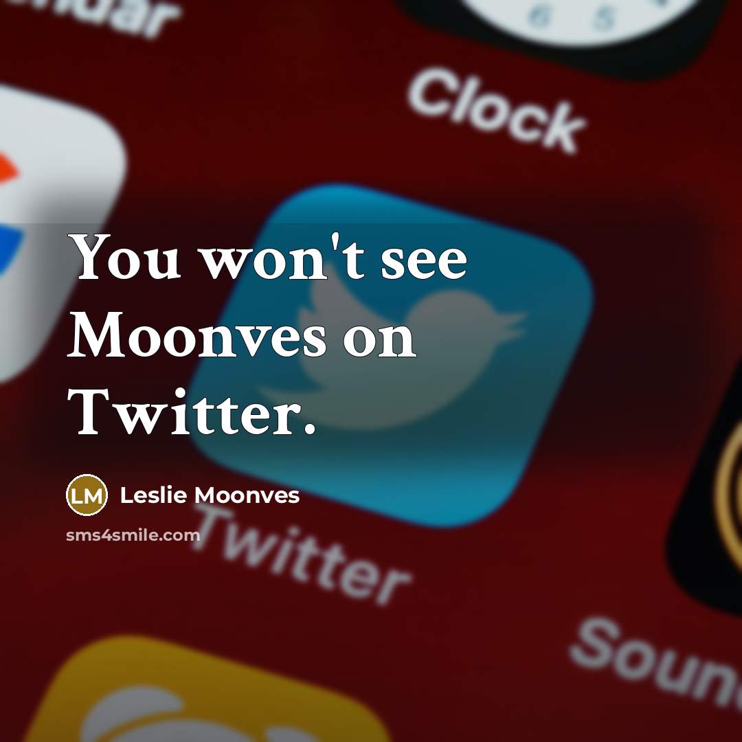 “You won't see Moonves on Twitter.” quote by Leslie Moonves