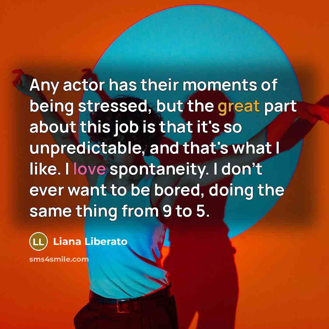 “Any actor has their moments of being stressed, but the…” quote by Liana Liberato