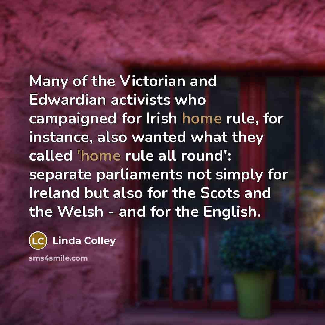 “Many of the Victorian and Edwardian activists who campaigned for…” quote by Linda Colley