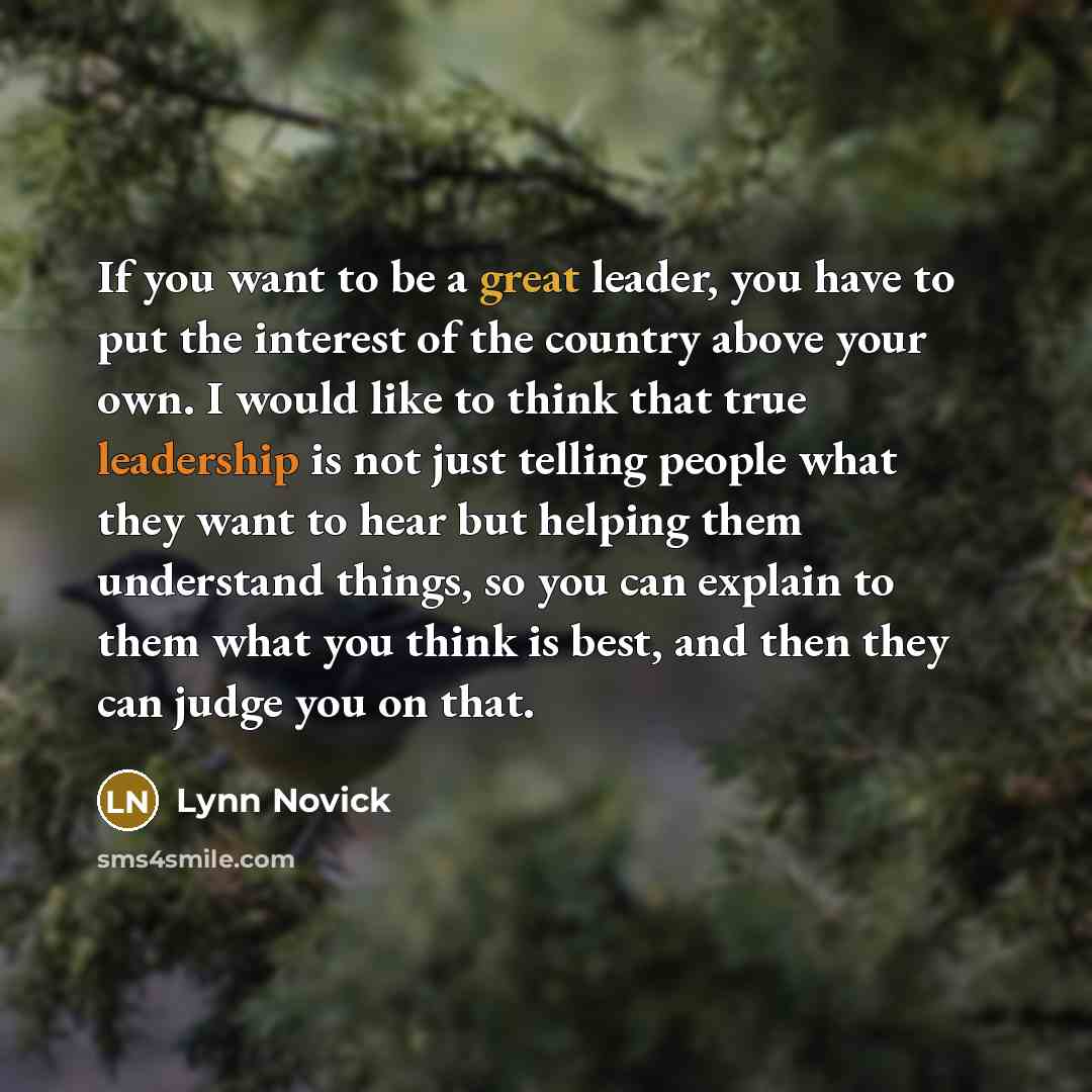 “If you want to be a great leader, you have…” quote by Lynn Novick