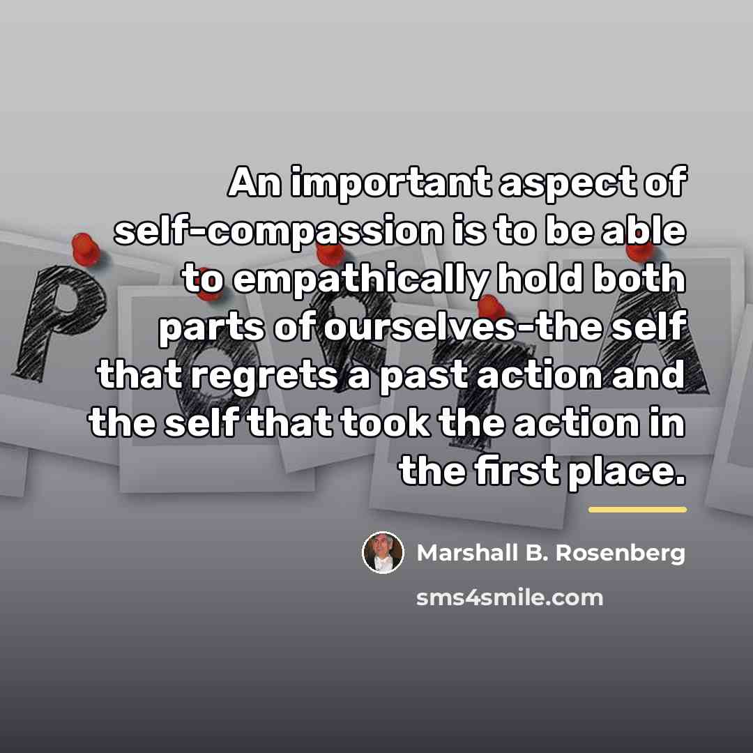 “An important aspect of self-compassion is to be able to…” quote by Marshall B. Rosenberg