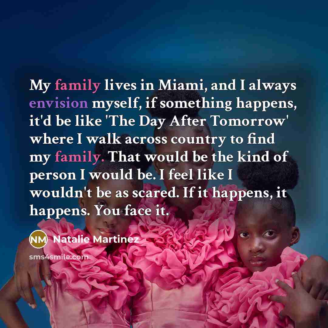 “My family lives in Miami, and I always envision myself,…” quote by Natalie Martinez