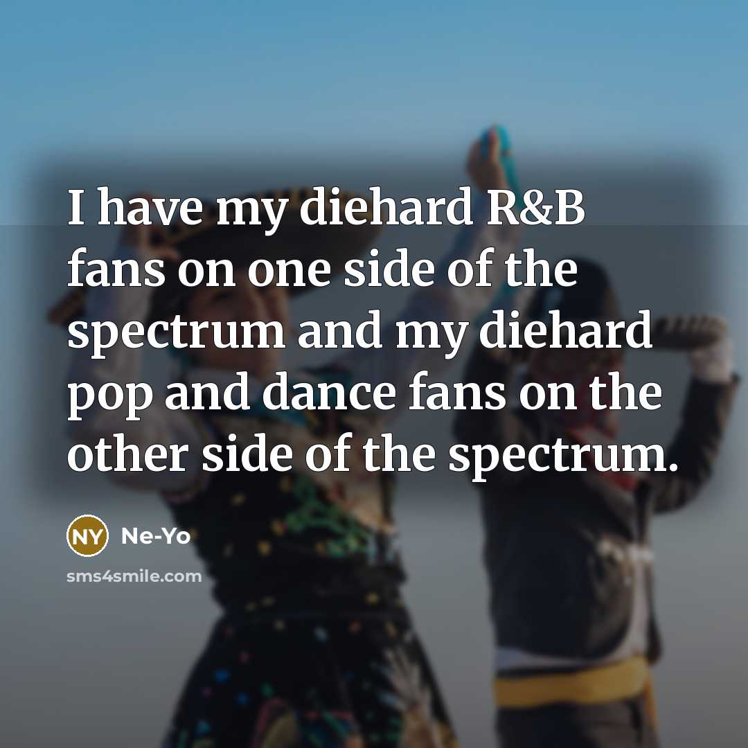 “I have my diehard R&B fans on one side of…” quote by Ne-Yo