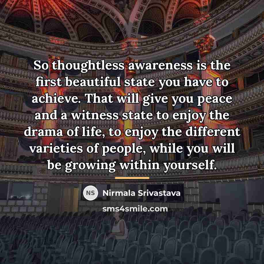 “So thoughtless awareness is the first beautiful state you have…” quote by Nirmala Srivastava