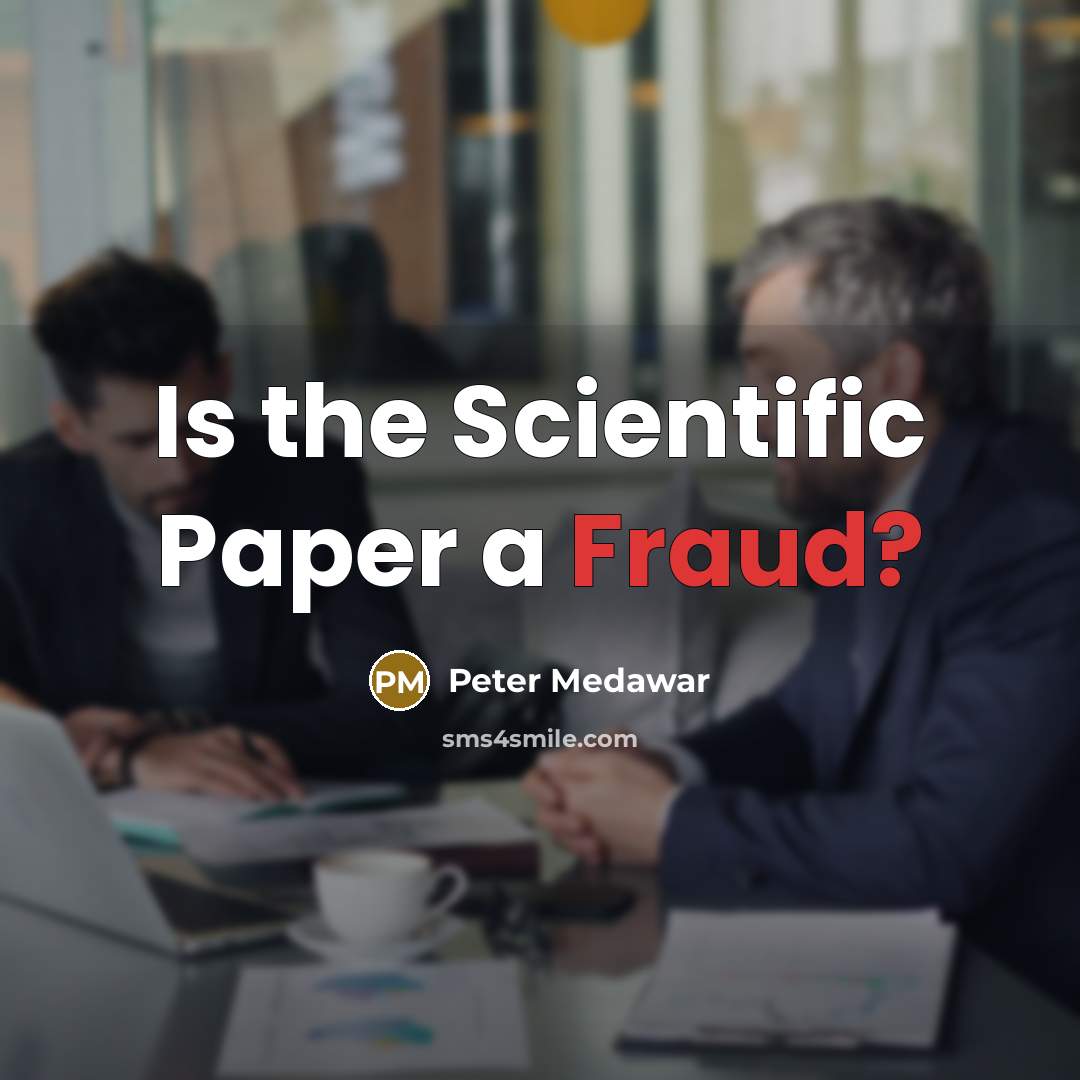 “Is the Scientific Paper a Fraud?…” quote by Peter Medawar
