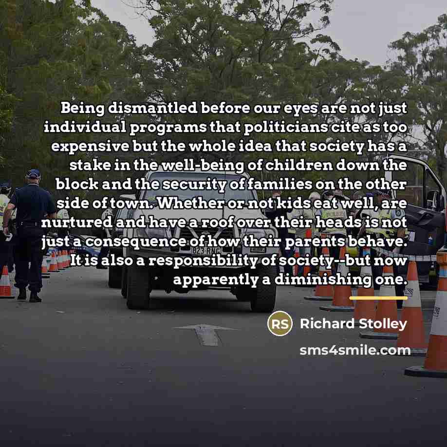 “Being dismantled before our eyes are not just individual programs…” quote by Richard Stolley