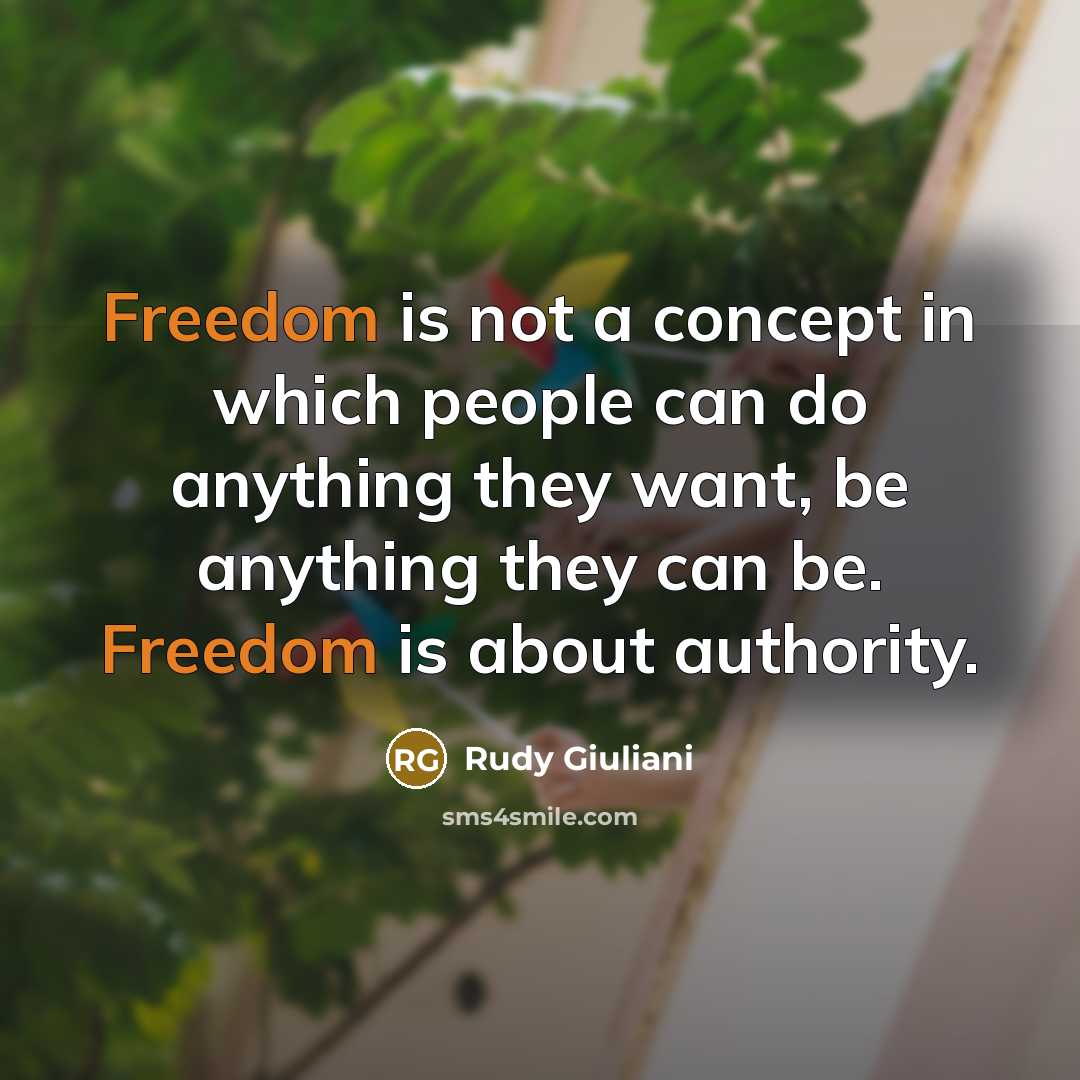 “Freedom is not a concept in which people can do…” quote by Rudy Giuliani