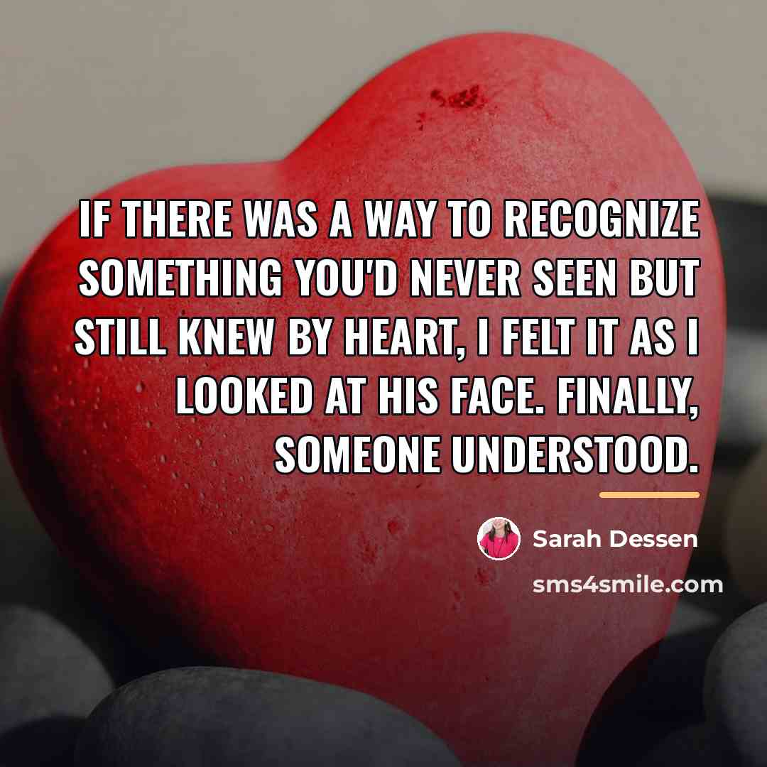 “If there was a way to recognize something you'd never…” quote by Sarah Dessen